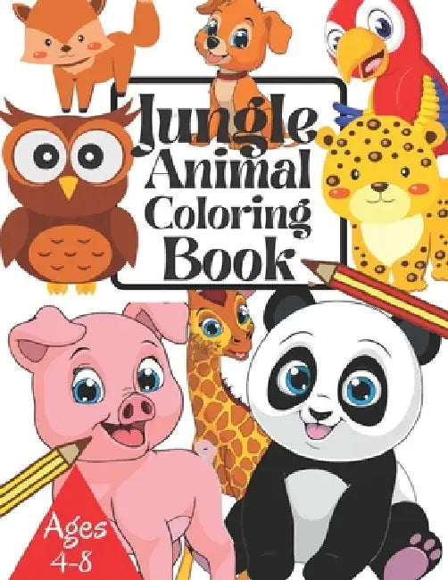 Jungle Animal Coloring Book Ages 4-8: Beautiful Jungle Animal Coloring Book For Kids Boys & Girls Wild Animal Coloring Book Large Print Ages 4-8 & 8-1 by Tofayel Ahmed