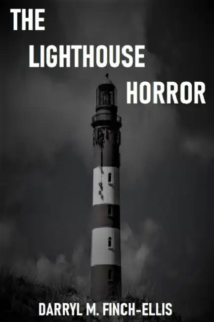 The Lighthouse Horror by Darryl M. Finch-Ellis