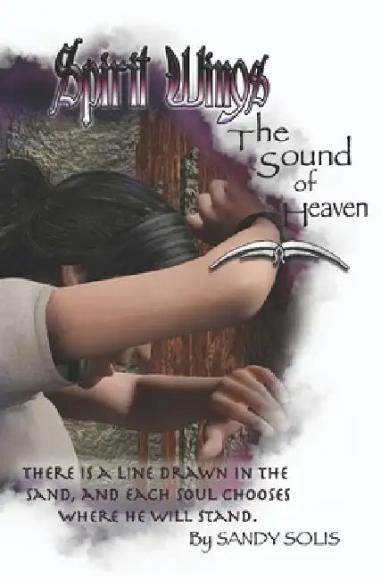 The Sound of Heaven: Spirit Wings -Book Seven by Sandy Solis