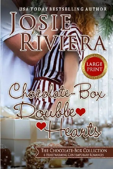 Chocolate-Box Double Hearts: A Collection of 6 Sweet, Clean and Wholesome Romances by Josie Riviera