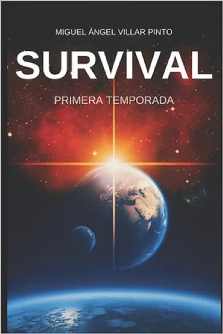 Survival: Primera Temporada by Villar Pinto, Miguel Ángel