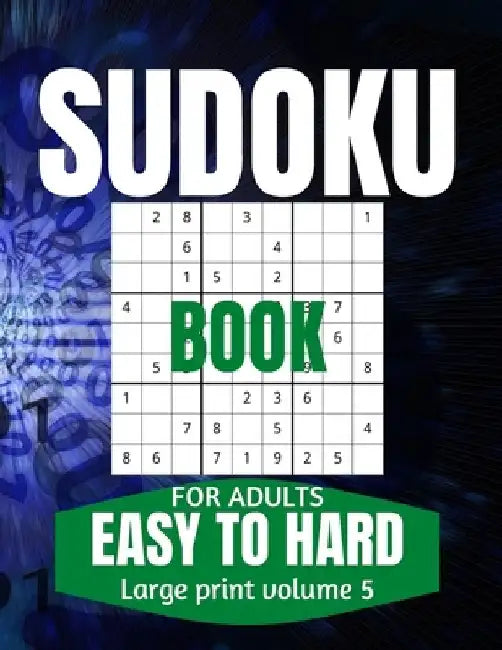 Sudoku Book For Adults Easy To Hard: Large Print Sudoku Puzzles for Adults and Seniors with Solutions Vol 5 by This Design