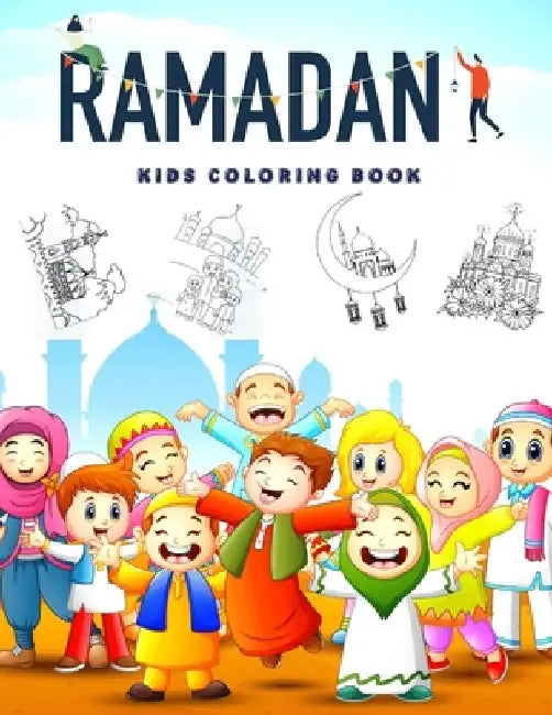 Ramadan Kids Coloring Book: Islamic Pictures to Color for Kids from 4 years, Muslims and Islam Motifs to make a good Ramadan by Muntaha Press