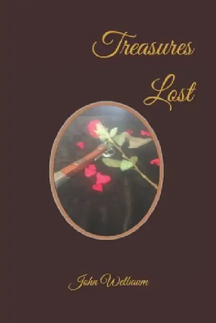 Treasures Lost by John Lawrence Welbaum