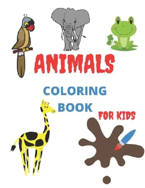 Animals Coloring Book for Kids: For Kids Aged 3-8 by Coloring Hut