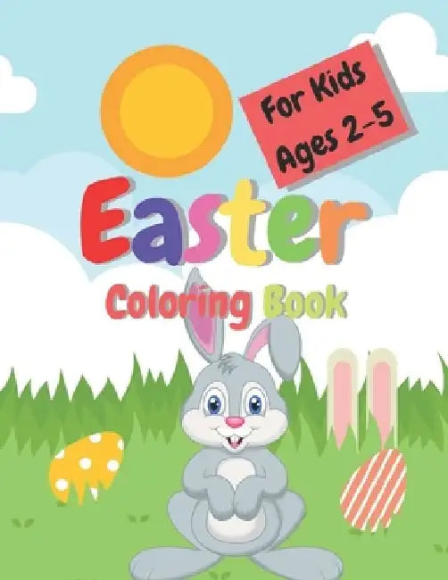 Easter Coloring Book For Kids Ages 2-5: Cute coloring pages for children 2-5 Toddler and Preschool Scissor Skills Building Easter Basket - Easter Colo by Tr Publishing House