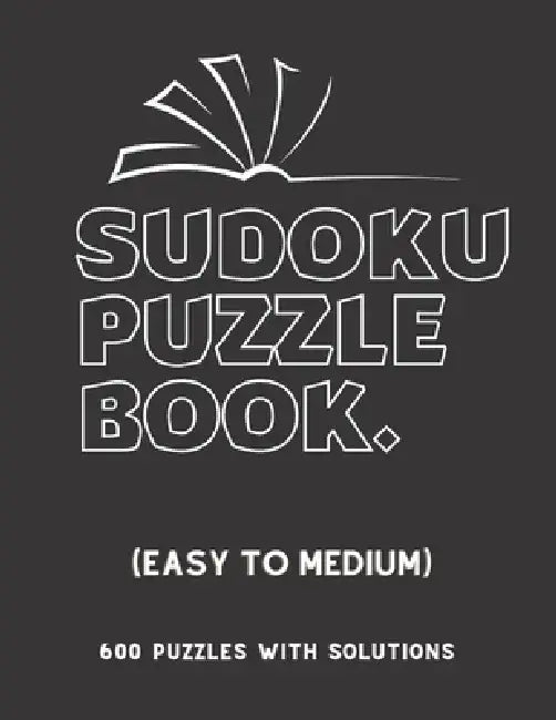Sudoku Book Easy to Medium: Sudoku Puzzles Book For Beginners, 600 Puzzles with Solutions, ( Easy, Medium ) by Creative Quotes