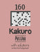 160 Kakuro Puzzles with solutions: Kakuro puzzle books - Have a Blast! by Depace'