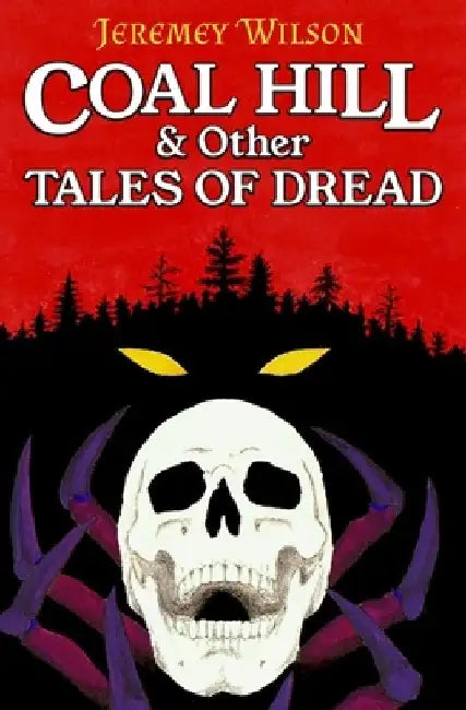 Coal Hill & Other Tales of Dread by Jonathan Williams
