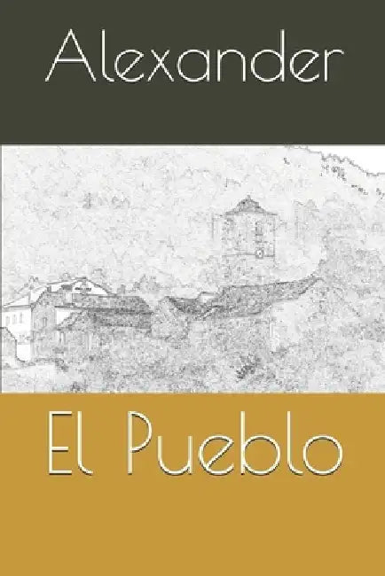 El Pueblo by Alexander