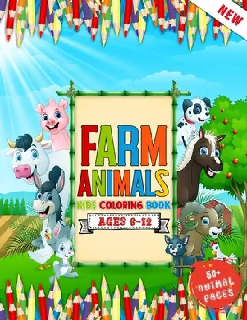 Farm Animals: A Kids Coloring Book Ages 6 To 12 Who Love Farm And Animals Like - Cows, Goat, Rabbit, Duck, Pigs, Chickens, Horse, Ll by 52 Farming World
