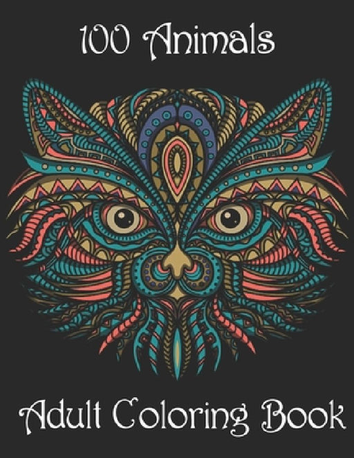 100 Animals Adult Coloring Book: Stress Relieving Designs to Color, Relax and Unwind (Coloring Books for Adults) by Yo Noto