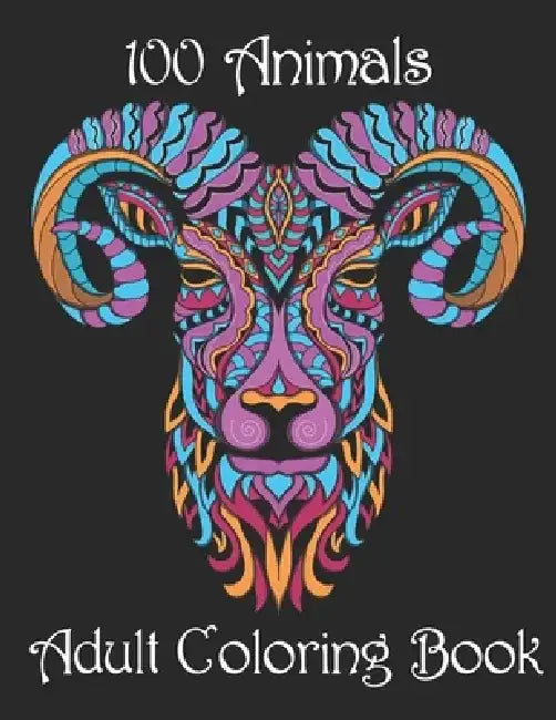 100 Animals Adult Coloring Book: Stress Relieving Designs to Color, Relax and Unwind (Coloring Books for Adults) by Yo Noto