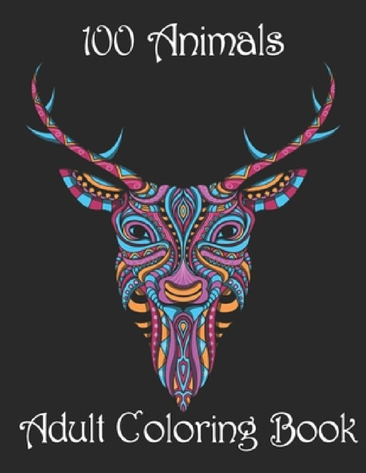 100 Animals Adult Coloring Book: Stress Relieving Designs to Color, Relax and Unwind (Coloring Books for Adults) by Yo Noto