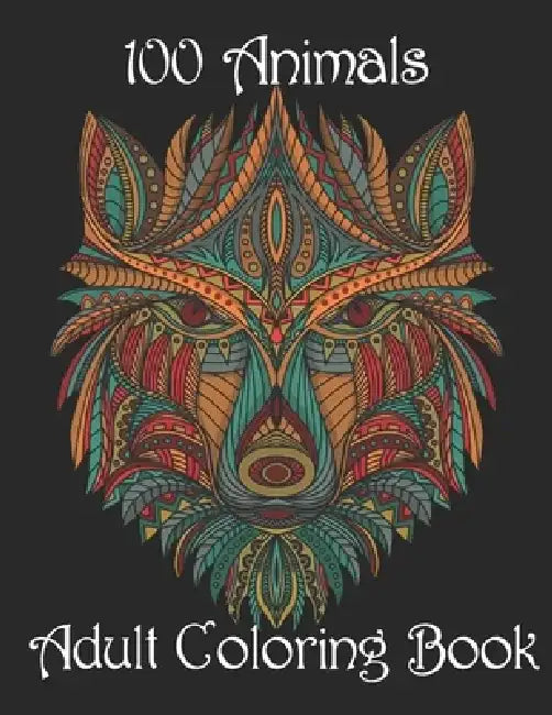 100 Animals Adult Coloring Book: Stress Relieving Designs to Color, Relax and Unwind (Coloring Books for Adults) by Yo Noto