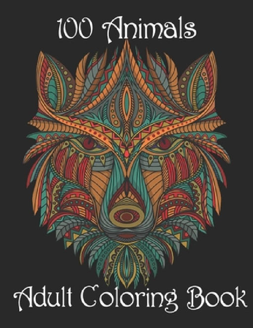 100 Animals Adult Coloring Book: Stress Relieving Designs to Color, Relax and Unwind (Coloring Books for Adults) by Yo Noto