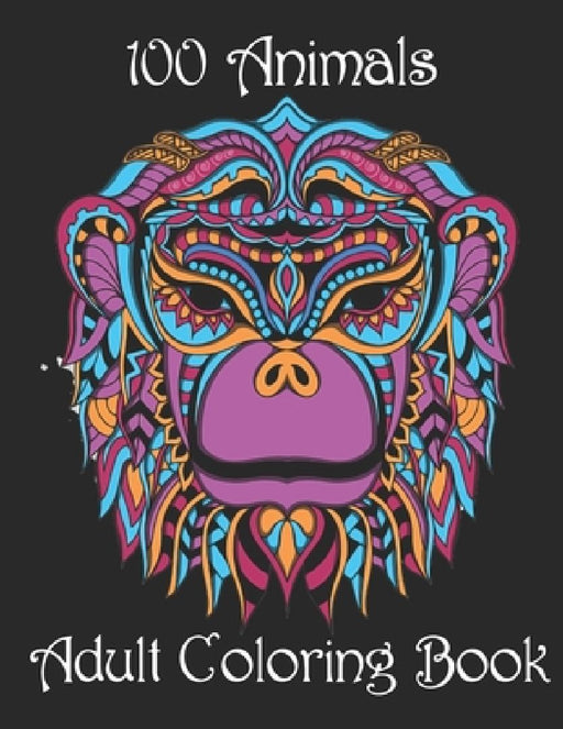 100 Animals Adult Coloring Book: Stress Relieving Designs to Color, Relax and Unwind (Coloring Books for Adults) by Yo Noto
