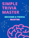 Simple Trivia Master: Become a Trivia Master by Whiz Publishing