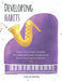 Developing Habits: Unleash The Full Power That Habits The Transformative Power of Small Actions Personal Growth and Transformation - Book by Carlos Rivera