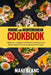 Nordic And Mediterranean Cookbook: 2 Books In 1: Explore A World Of 140 Recipes For Classic Dishes From Scandinavia And Europe by Maki Blanc