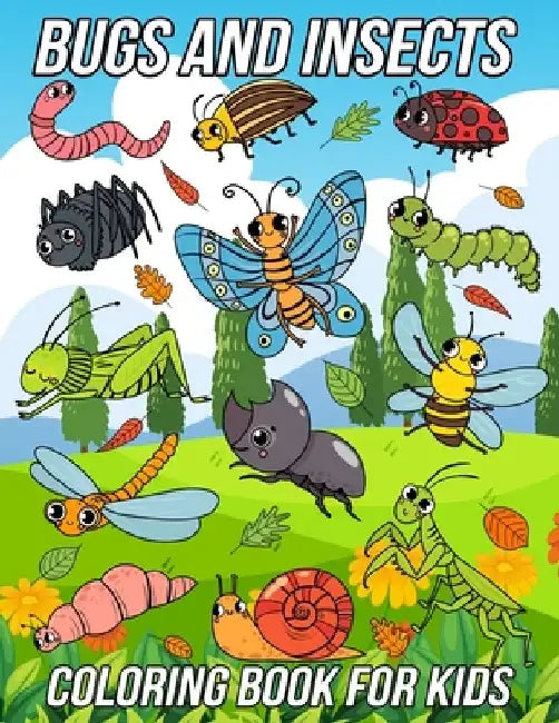 Bugs and Insects Coloring Book for Kids: Fun, Cute and Unique Coloring Pages for Boys and Girls with Beautiful Illustrations of Ladybug, Bee, Dragonfl by Mezzo Zentangle Designs