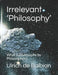 Irrelevant 'Philosophy': What is Philosophy by Philosophers by Ulrich de Balbian