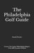 The Philadelphia Golf Guide by Daniel Wexler