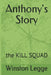 Anthony's Story: the KILL SQUAD by Winston Legge