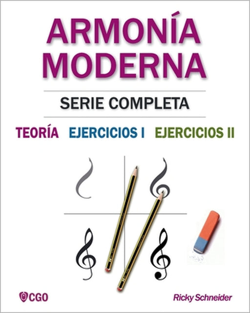 Armonía Moderna, Serie Completa: Teoría, Ejercicios I Y Ejercicios II by Ricky Schneider, Rodolfo Augusto Schneider