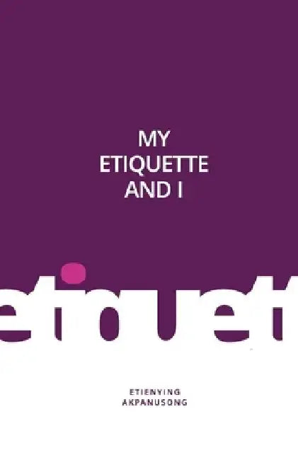 My Etiquette and I by Philip Sykes