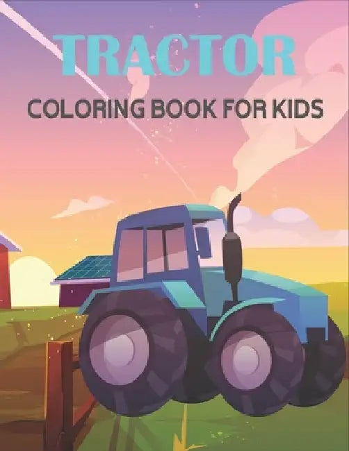 Tractor Coloring Book For Kids: 50 Unique Tractor Coloring Pages for Kids by Rr Publications