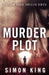 Murder Plot (A Sam Rader Thriller Book 3) by Simon King
