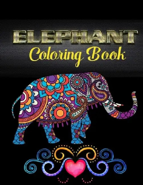 Elephant coloring book: An Adult Coloring Book with Fun, Easy, and Relaxing Elephants by Starcef Xefrim