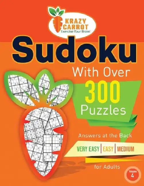Sudoku With Over 300 Puzzles: Answers at the Back - Very Easy, Easy and Medium Levels for Adults - Volume 4 by Krazy Carrot
