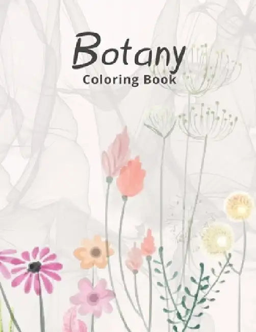 Botany Coloring Book: Adults Book For Stress Relief And Relaxation by Priyan Publishing