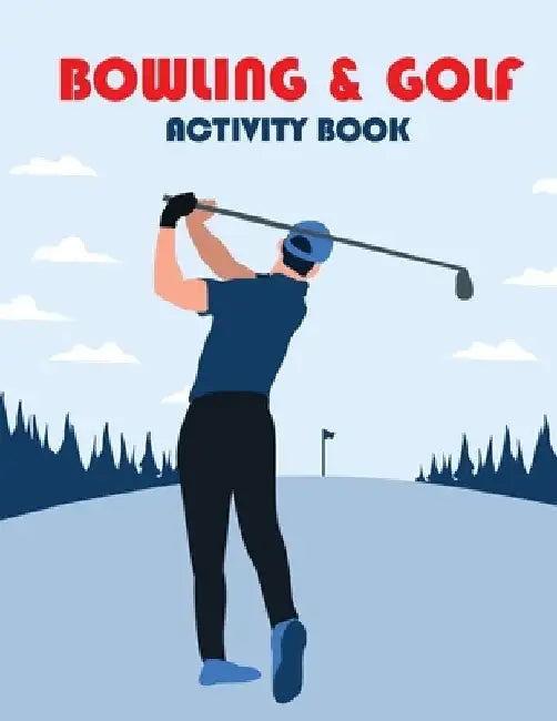 Bowling & Golf Activity Book: Bowling & Golf Activity Coloring Book for Your Kids by Jamil Mohammed1