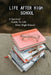 Life After High School: A Survival Guide To Life After High School: New Biographies by Leland Urlanza