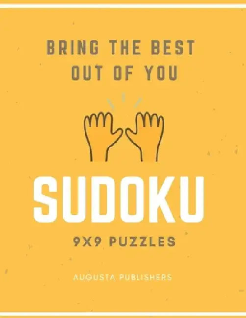 Bring the best out of you - SUDOKU 9X9 Puzzles by Augusta Publishers
