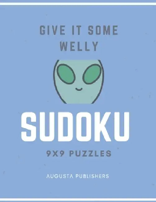 Give it some welly - SUDOKU 9X9 Puzzles by Augusta Publishers