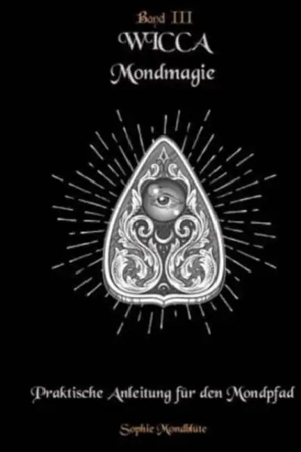 Wicca Mondmagie: Praktische Anleitung für den Mondpfad by Sophie Mondblüte