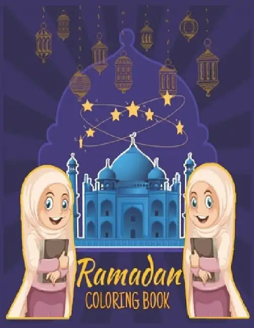 Ramadan coloring book: Islamic Coloring Book, Ramadan Islamic Coloring Book For Children and Adults, Perfect Present For Toddlers To Celebrat by So Creator's