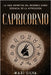 Capricornio: La guía definitiva del increíble signo zodiacal de la astrología by Silva, Mari