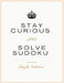 Stay Curious and Solve SUDOKU by Augusta Publishers