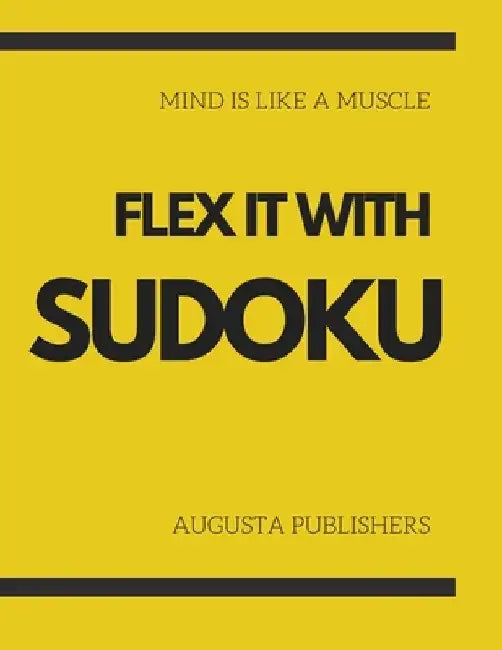 Mind is like a Muscle - Flex it with SUDOKU by Augusta Publishers