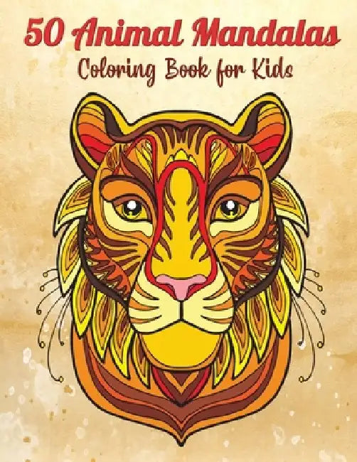 50 Animal Mandalas - Coloring Book for Kids: Stress Relieving Animals Designs - Relaxing Mandalas for Kids by Lotus Flowers Press