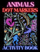 Animals Dot Markers Activity Book: Fun & easy guided big dots with cute animals perfect for toddlers & kids 4+ girls or boys Dot marker ... book Dot m by Trendy Coloring