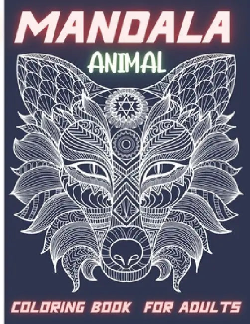 Mandala Animal Coloring Book for Adults: Stress Relieving Animal Designs with Flowers, Butterflies, Funny Animals, and so More by Ashraf Balikçi