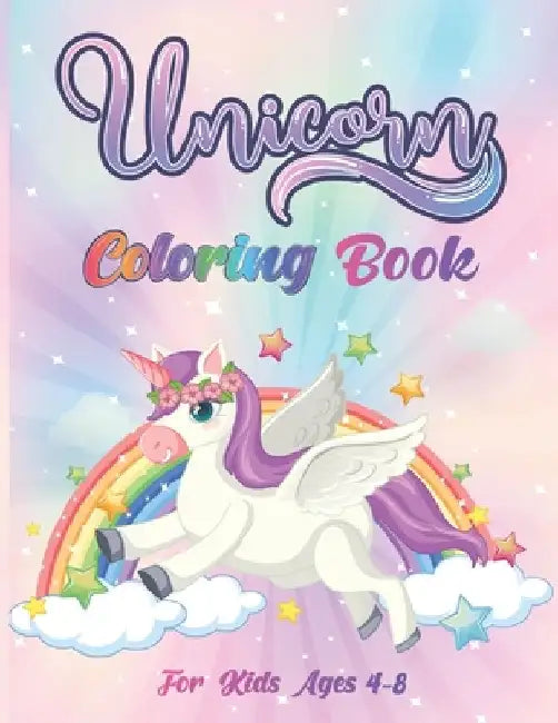 Unicorn Coloring Book: For Kids Ages 4-8: easy and comfortable coloring book for children by Coloring Book