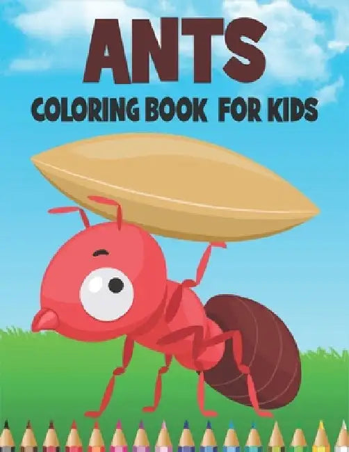 Ants Coloring Book For Kids: Best Ant Coloring Book Kids by Rr Publications