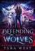 Defending Her Wolves: A Reverse Harem Paranormal Romance by Tara West